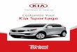 Customize Your Kia Sportage - Amazon S3 · With These Kia Accessories... ... $340.01 Sportage Branded Licence Plate Frame This solid brass chrome plated licence plate frame is just