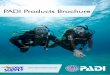 PADI Products Brochure - Asia Divers · PADI Ski" practice gate ... ENRICHED AIR DIVER EXAMS PdD1 The Wa t e World Learns to Dive . PADI ... DIVER EXAM 45 DIVER Tec DSÅT Tec 40