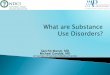 What are Substance Use Disorders? - Amazon S3 she had persistent pain she tried opioid pain pills given to her by her boyfriend. At first the pills helped, but she found herself needing