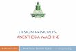 DESIGN PRINCIPLES: ANESTHESIA MACHINE - k … · DESIGN PRINCIPLES: ANESTHESIA MACHINE EE 497 –Spring 2015 Prof. Yasser Mostafa Kadah –