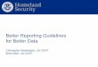 Better Reporting Guidelines for Better Data · Better Reporting Guidelines for Better Data. Christopher Washington, ... New incident reporting guidelines: ... Information Impact Matrix