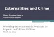 Externalities and Crime - World Banksiteresources.worldbank.org/.../5_Crime_externalities_Marco.pdf · Externalities and Crime ... to others without. ... the estimate will be too