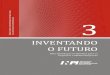 INVENTANDO O FUTURO - profnit.org.br · INSTITUTO NACIONAL DA PROPRIEDADE INDUSTRIAL (INPI) INVENTANDO O FUTURO Uma Introdução às Patentes para as Pequenas …