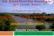 GIS- Based Flood Risk Mapping for Kilifi county, Kenya Flood Risk... · GIS- Based Flood Risk Mapping for Kilifi county, Kenya A Paper Presented by Maina P. M., Ochola S and Onywere