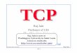 TCP - A Tutorialjain/bnr/ftp/f20_tcp.pdf · from the IP header, the TCP header, and the data, padded with zero octets at the end (if necessary) to make a multiple of two octets