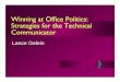 Winning at Office Politics - LASTC · Winning at Office Politics: Strategies for the Technical Communicator Lance Gelein