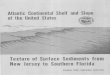 Texture of Surface Sediments from New Jersey to … · Texture of Surface Sediments from New Jersey to Southern Florida ... TEXTURE OF SURFACE SEDIMENTS FROM NEW JERSEY TO ... others,