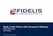 Back to the Future with Document Malware - SANS · Back to the Future with Document Malware SANS DFIR Summit Tyler Halfpop . THANK YOU! PS C:\> Get-Content TylerHalfpop ... FILE: