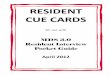 MDS 3.0 Resident Interview Pocket Guide · be conducted without cue cards. Source: MDS 3.0 RAI User’s Manual, April 2012, Centers for Medicare & Medicaid Services Compiled by 