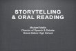 STORYTELLING & ORAL READING · STORYTELLING To tell a story, the participant must develop skills in listening, thinking and speaking. ... The oral reading competition should be an