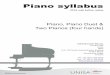 Piano, Piano Duet & Two Pianos (four hands) - … · Basic syllabus for Piano Examinations 1 General 1.1 Candidates will be allowed to enter at any grade for a grade examination