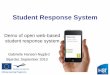 Demo Student Respons System (SRS)histproject.no/sites/histproject.no/files/Demo Student Respons... · –group discussion: peer learning ... To what extent does the SRS aid your learning