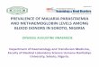 Malaria and methaemoglobin level · PREVALENCE OF MALARIA PARASITAEMIA AND METHAEMOGLOBIN LEVELS AMONG BLOOD DONORS IN SOKOTO, NIGERIA OKWESILI AUGUSTINE NNAEMEZIE Department of Haematology