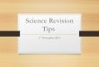 Science Revision Tips Revision... · •Non triple science students have two revision guides – one for Core Science ... number “4” •Year 10 need to access the papers with