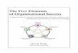 The Five Elements of Organizational Success .The Five Elements of Organizational Success A framework