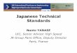 Japanese Technical Standards · Japanese Technical Standards Naoto YANASE UIC, Senior Advisor High Speed JR Group Paris Office, Deputy Director Paris, France