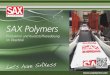 SAX Polymers - plastoplan.com€¦ · SAX Polymers bietet eine umfassende Betreuung vom Projektstart über Erstmuster und Serienfertigung bis hin zum Abfallkonzept. ... Ein weiterer