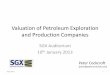 Valuation of Petroleum Exploration and Production Companies · Valuation of Petroleum Exploration and Production Companies ... equalizer in comparative valuation analysis in that
