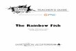 The Rainbow Fish - Sangamon Auditorium€¦ · 201 TEACHER’S GUIDE The Rainbow Fish Monday, February 2, 2015 10:00 AM & 12:30 PM 4- 5 Class Acts season sponsored by