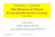 The Mystery of Matter: The Course - Stony Brook …insti.physics.sunysb.edu/itp/lectures/05-Fall/PHY313/MOM-2.pdf · The Mystery of Matter From Quarks to the Cosmos Fall 2005 