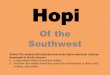 Of the Southwest - 4th Grade Explorers · Hopi Of the Southwest SS4H1 The student will describe how early Native American cultures developed in North America. a. Locate where Native