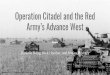 Operation Citadel and the Red Army’s Advance West · -Erich von Manstein: Germany - Led the southern front of the German army-Günther von Kluge: Germany - Led the northern front