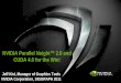 NVIDIA Parallel Nsight™ 2.0 and · CUDA Update: New in 4.0 Easier Programming Use any GPU on any thread C++ new/delete and support for virtual functions Inline PTX assembly Thrust