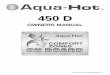 450DE Owners Manual 02-2011ddwt.us/Aqua-Hot_450-D_Owner's_Manual.pdf · Comfort Zone #1: Comfortable Cabin Heat. Get heat where you want it, when you want it! Because the Aqua-Hot