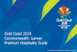 Gold Coast 2018 Commonwealth Games Premium Hospitality Guide · Premium Hospitality Guide. ... RED: Closing Ceremony Total of 10 tickets per session. ... be hosted by a special guest