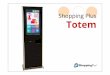 Shopping Plus Totem · Totem interattivi I Totem, inseriti in punti strategici,sono un ottimo strumento per veicolare informazioni pubblicitarie e ... APT, etc.), Ristoranti, 