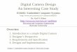 Digital Camera Design An Interesting Case Studycourses/ee8205/lectures/digital-camera... · Digital Camera Design An Interesting Case Study 1 Overview 1. Introduction to a simple
