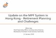 Update on the MPF System in Hong Kong - Retirement ... · Update on the MPF System in Hong Kong - Retirement Planning and Challenges Alice Law ... Money Market Fund and Others