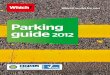 Parking guide 2012 - britishparking.co.uk · Follow these rules and you’ll avoid a parking ticket The Blue Badge scheme helps people with mobility problems. It operates throughout