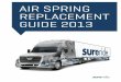 AIR SPRING REPLACEMENT GUIDE 2013 - sureride · 02 03 ESPECIALLY DESIGNED FOR THE NORTH AMERICAN MARKET CONTENT 04 WE KEEP AMERICA MOVING 05 AIR SPRING COMPONENTS 06 TECHNICAL DRAWINGS