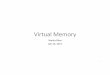 Virtual Memory - Computer Sciencecr4bd/3330/S2017/notes/20170425... · •An “address translation”mechanism maps this address to a “physical ... A System with Virtual Memory