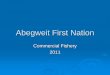 Abegweit First Nation - Okanagan Nation Alliance · Sparrow ¾1992 • ... Abegweit First Nation Chief & Council Natural Resource Director Stream Enhance/ ... • -Setting yearly