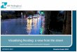 David Ramsbottom and Gordon Glasgow - Flood & …€¦ · 28 March 2017 Visualising flooding: a view from the street Flood & Coast 2017 David Ramsbottom and Gordon Glasgow
