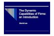 The Dynamic Capabilities of Firms.ppt [Read-Only]secure.com.sg/courses/ICI/Grab/Student_Presentations/A01_G05.pdf · Capabilities Dynamic Capabilities ... customers), unique (so that