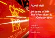 Royal Mail 10 years of HR Transformation - - 20131203 - hr shared...  10 years of HR Transformation