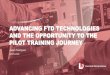ADVANCING FTD TECHNOLOGIES AND THE … · FLIGHT TRAINING GROUND SCHOOL Full Flight Simulator Static Briefing Classroom based instruction. A world - leading partner ... LINE ORIENTATED