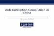 Anti-Corruption Compliance in China - Bryan Cave …bryancavemedia.com/wp-content/includes/uploads/... · Anti-Corruption Compliance in China November 21, ... disadvantage due to