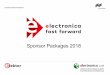 Sponsor Packages 2018 - fs-media.nmm.defs-media.nmm.de/ftp/ELE/files/pdf/e-ffw-sponsoring.pdf · The first electronica Fast Forward Awards powered by Elektor in 2016 drew 35 participants