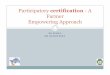 Participatory certification - A Farmer Empowering .Participatory certification  Participatory Guarantee