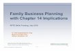 Family Business Planning with Chapter 14 Implications€¦ · Family Business Planning with Chapter 14 Implications ... Attempts to prevent perceived transfer tax ... appropriately