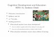 Cognitive Development and Education EDS115, Gedeon …deak/classes/EDS115/EDS115_1stLecture.pdf · Cognitive Development and Education EDS115, Gedeon Deák ... How are children’s