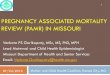 PREGNANCY ASSOCIATED MORTALITY REVIEW (PAMR…mchc.net/wp-content/uploads/2015/01/Missouri-Maternal-Mortality... · PREGNANCY ASSOCIATED MORTALITY REVIEW (PAMR) ... pregnancy related,