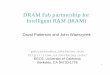 DRAM Fab partnership for Intelligent RAM (IRAM)pattrsn/talks/Partner.pdf · 2 Outline Overview of V-IRAM-1 Tentative Schedule Phases and Deliverables V-IRAM-1 SW/HW/Fab Tasks Requirements