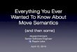 Everything You Ever Wanted To Know About Move Semantics · Everything You Ever Wanted To Know About Move Semantics Howard Hinnant Senior Software Engineer Ripple Labs ! April 12,