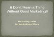 It Don’t Mean a Thing Without Good Marketing!! · PDF fileMarketing Solar . for Agricultural Uses. It Don’t Mean a Thing Without Good Marketing!!