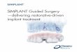 SIMPLANT Guided Surgery —delivering restorative … · —delivering restorative-driven implant treatment. SIMPLANT—the key to unlocking digital potential ... Implants, Anthogyr,